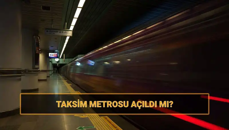 Taksim ve Şişhane Metro Hattı: Açılma Tarihleri ve Son Durum Nedir?