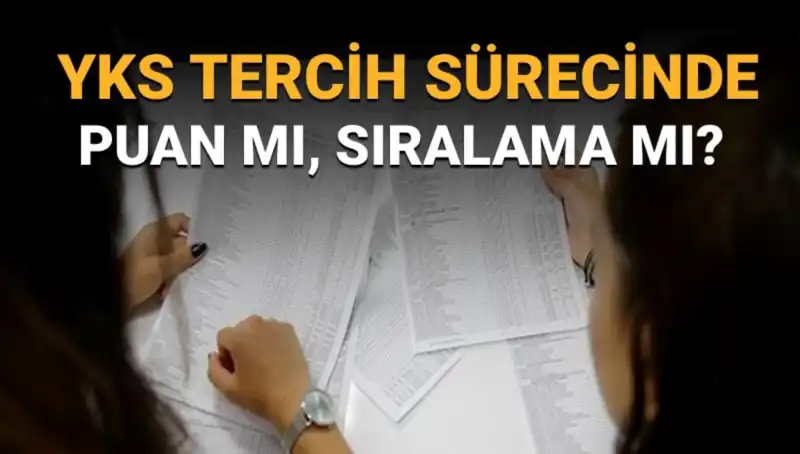 YKS Tercih Sürecinde Kritik Soru: Puan mı Sıralama mı Öncelikli?