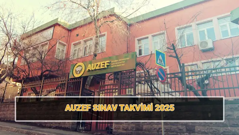 2025 İstanbul Üniversitesi AUZEF Sınav Takvimi Açıklandı: Vize Tarihleri Merak Ediliyor!