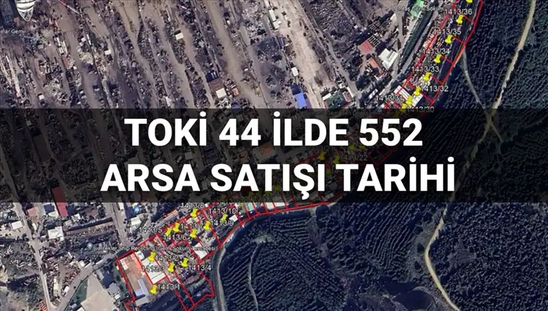 TOKİ'den 2025 Yılına Özel 552 Arsa Satışı Duyurusu
