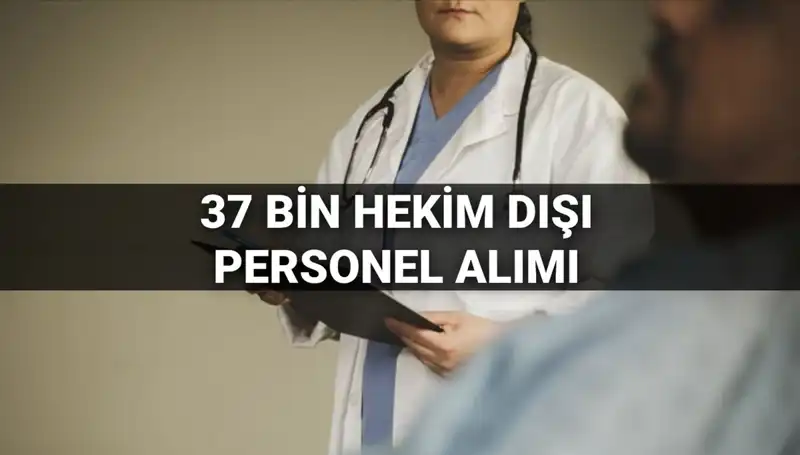 2025’te Sağlık Bakanlığı’ndan 37 Bin Hekim Dışı Personel Alımı Başlıyor