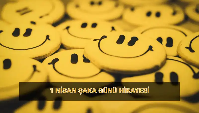 1 Nisan Şaka Günü: Tarihçesi ve En İyi Şakalar